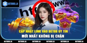 Cập nhật Link vào Bet88 uy tín mới nhất không bị chặn